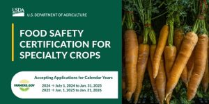 USDA Expands Funding Opportunities for Specialty Crop Growers to Help Offset On-Farm Food Safety Expenses for 2024 and 2025   